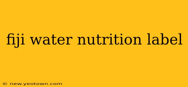 fiji water nutrition label