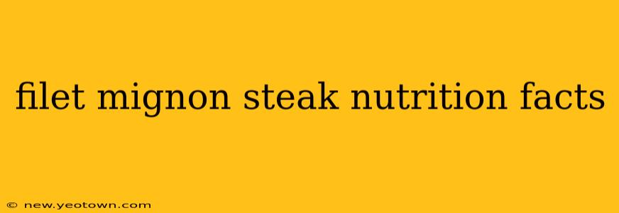 filet mignon steak nutrition facts