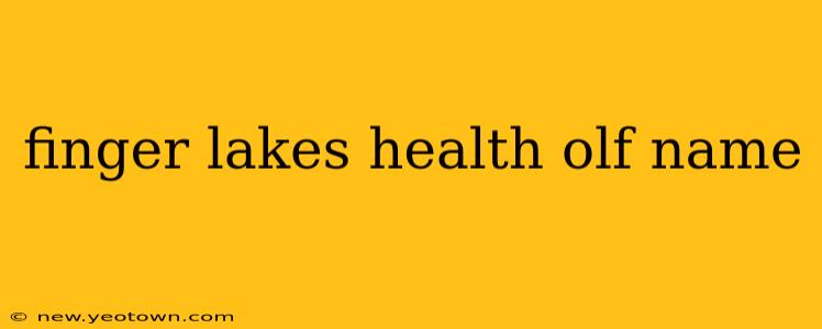 finger lakes health olf name