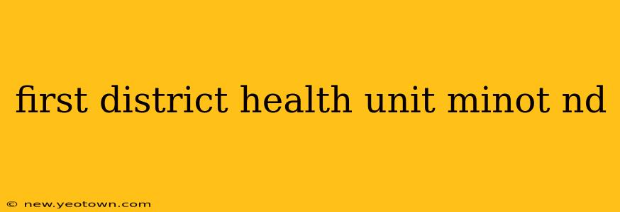 first district health unit minot nd