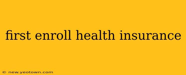 first enroll health insurance