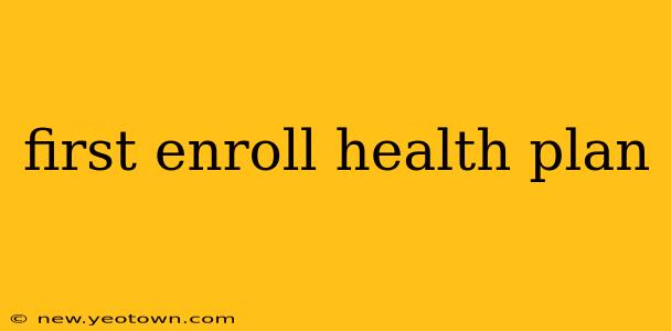 first enroll health plan