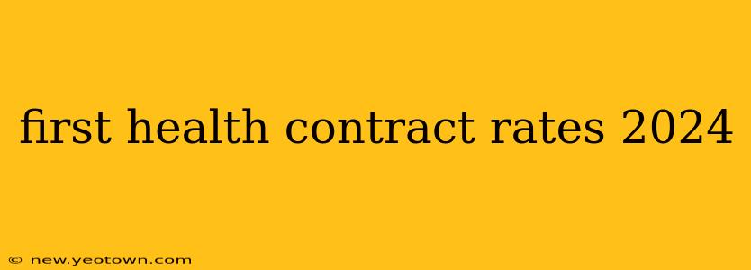 first health contract rates 2024