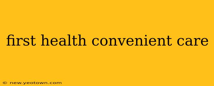 first health convenient care