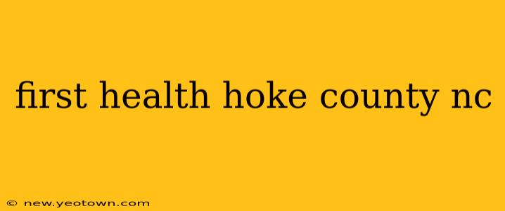 first health hoke county nc