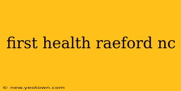 first health raeford nc