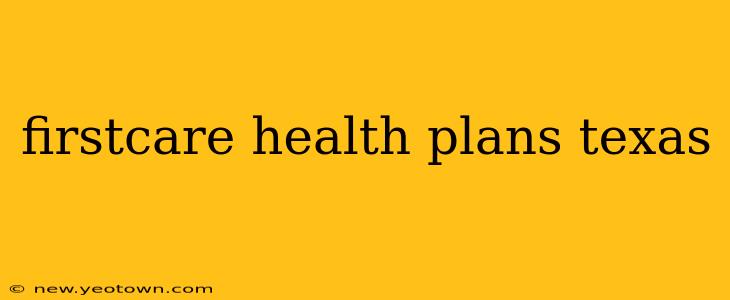 firstcare health plans texas