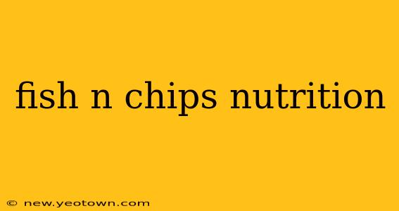 fish n chips nutrition