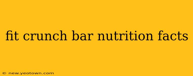 fit crunch bar nutrition facts