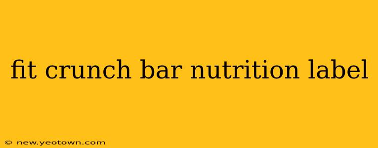 fit crunch bar nutrition label