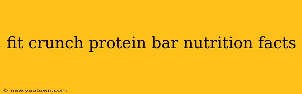 fit crunch protein bar nutrition facts