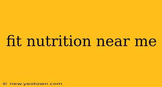 fit nutrition near me
