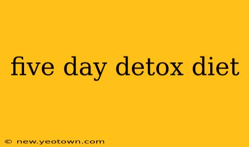 five day detox diet