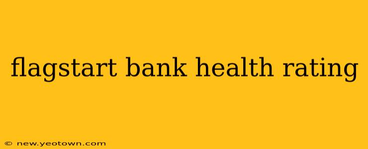 flagstart bank health rating