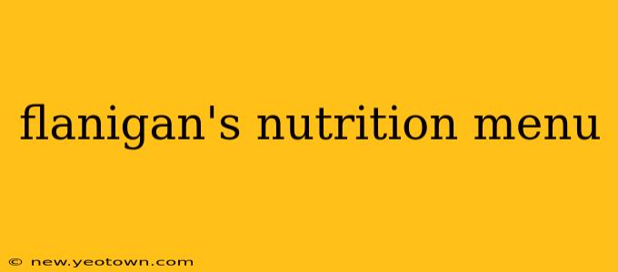 flanigan's nutrition menu