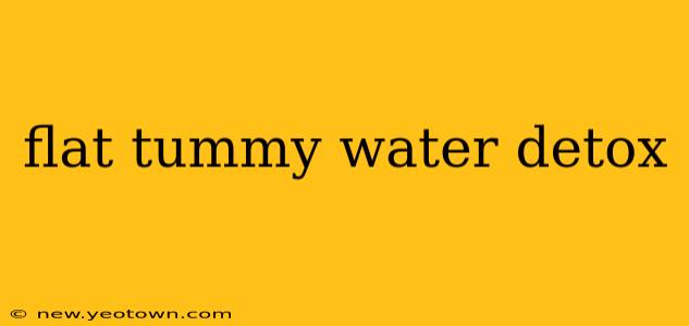 flat tummy water detox