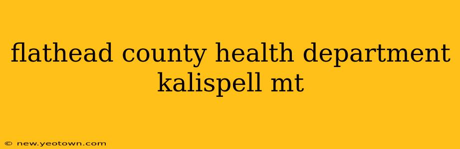 flathead county health department kalispell mt