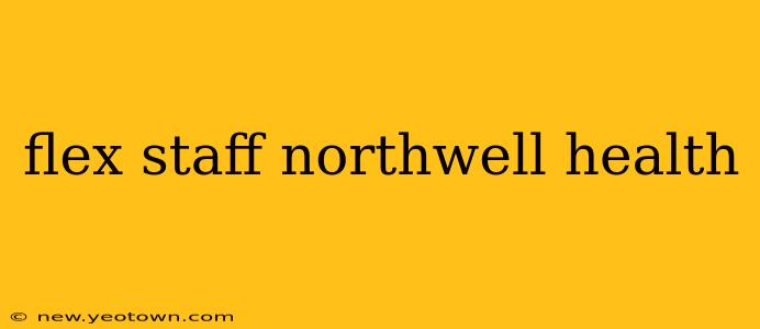 flex staff northwell health