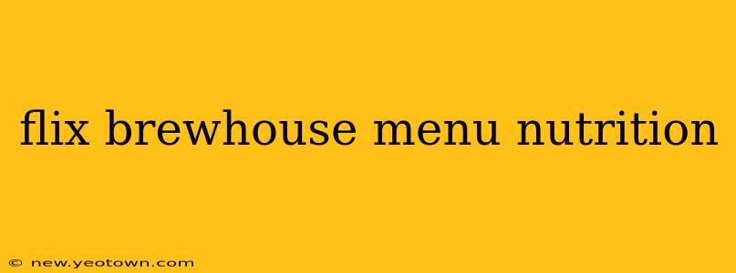 flix brewhouse menu nutrition