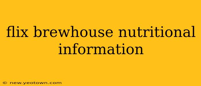 flix brewhouse nutritional information