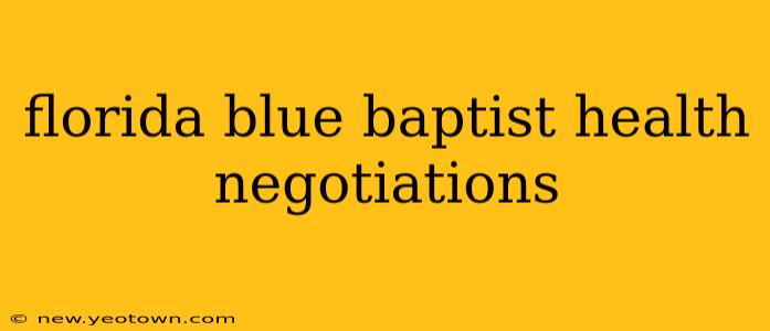 florida blue baptist health negotiations