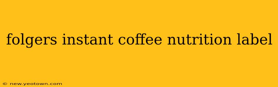 folgers instant coffee nutrition label