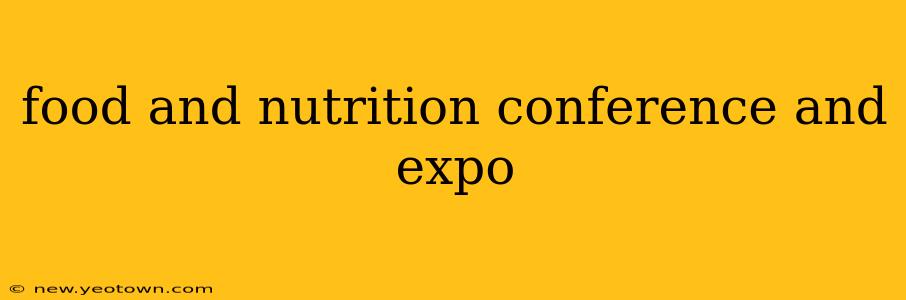 food and nutrition conference and expo