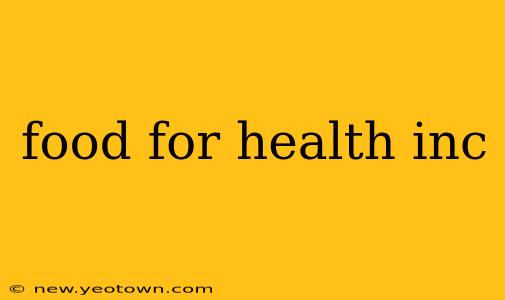 food for health inc