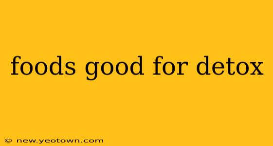 foods good for detox