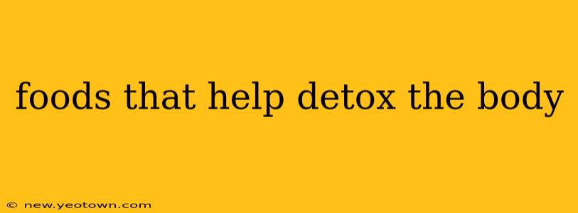 foods that help detox the body