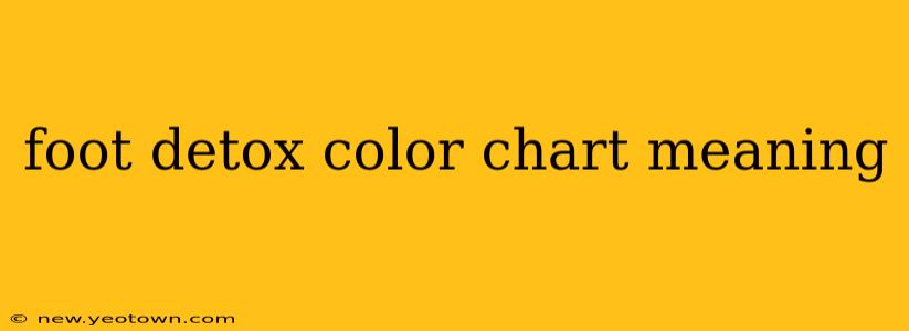 foot detox color chart meaning