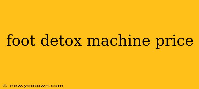 foot detox machine price