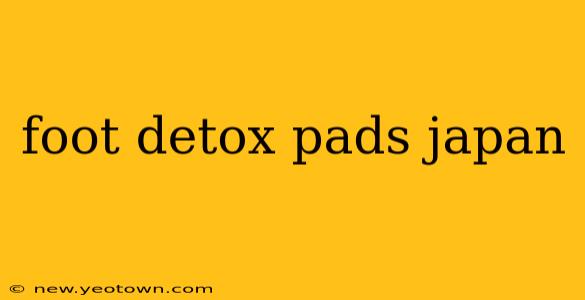 foot detox pads japan