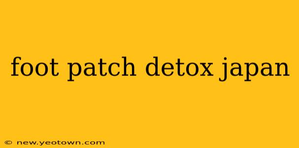 foot patch detox japan