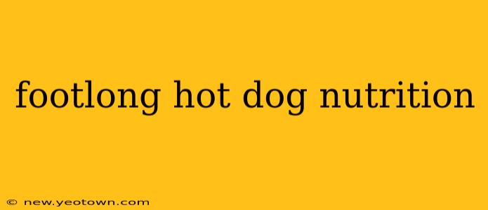 footlong hot dog nutrition