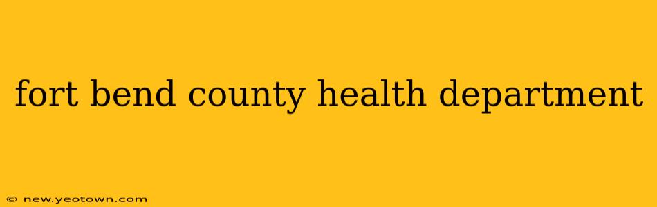 fort bend county health department