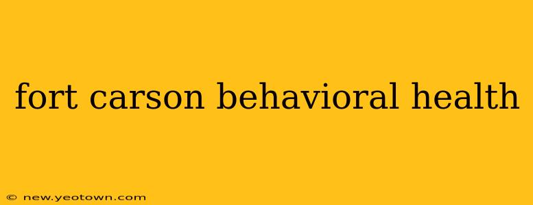 fort carson behavioral health