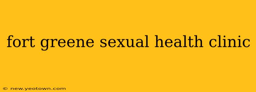 fort greene sexual health clinic