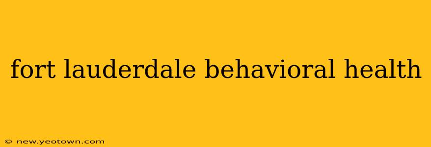 fort lauderdale behavioral health