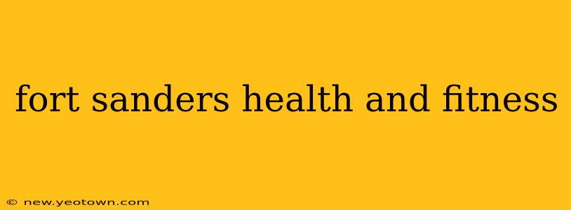 fort sanders health and fitness