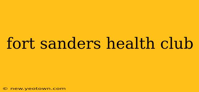 fort sanders health club