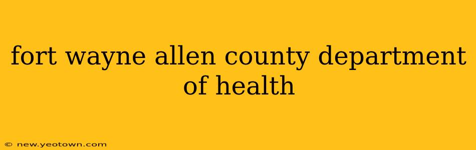 fort wayne allen county department of health