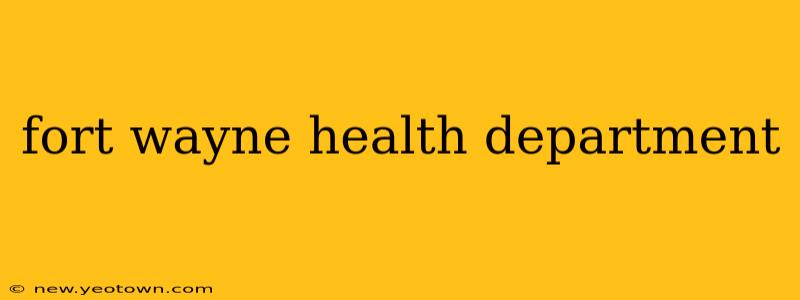 fort wayne health department