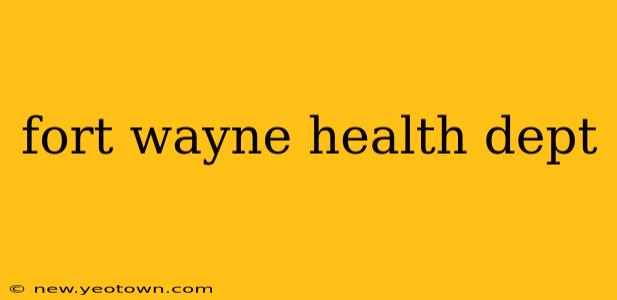 fort wayne health dept