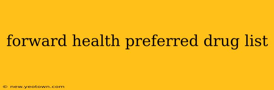 forward health preferred drug list