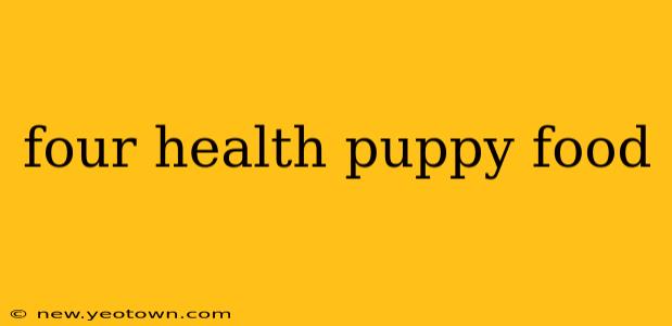 four health puppy food