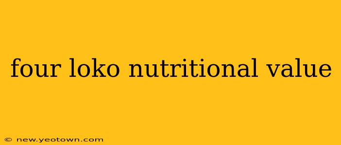 four loko nutritional value