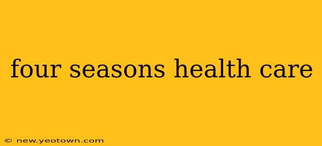 four seasons health care