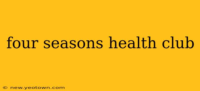 four seasons health club
