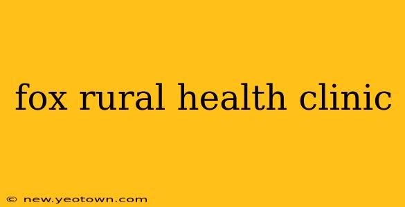 fox rural health clinic